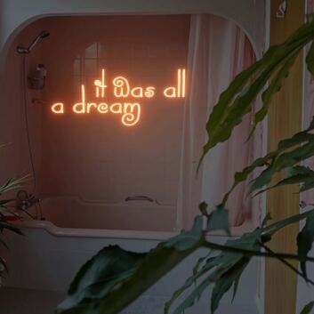It Was All A Dream Neon Sign