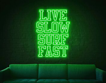 Live Slow Surf Fast Neon Sign