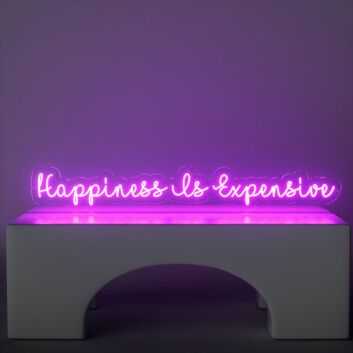 Happiness Is Expensive Neon Sign