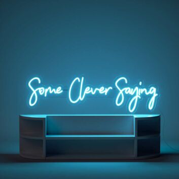 Some Clever Saying Neon Sign