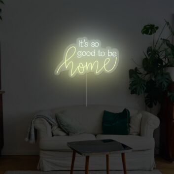 It's So Good to Be Home with Sweeping Home Script LED Neon Sign