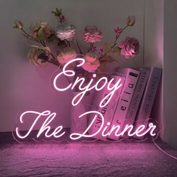 Enjoy The Dinner Neon Sign