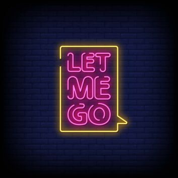 Let Me Go Neon Sign