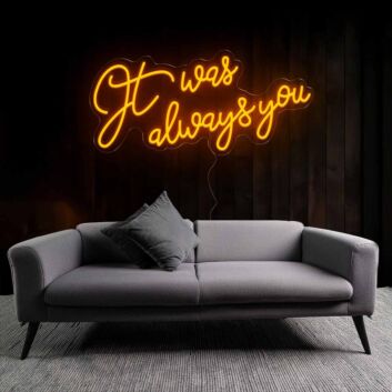 It Was Always You  LED