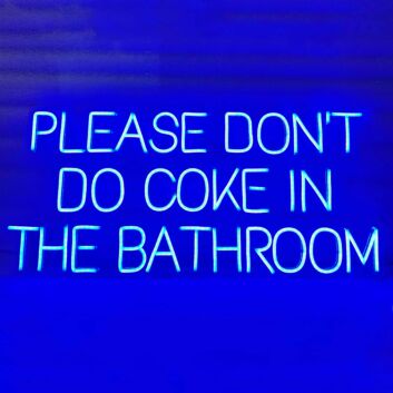 Please Don&#39;t Do Coke In The Bathroom Neon Sign