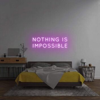 &#39;Nothing is impossible&#39; neon sign