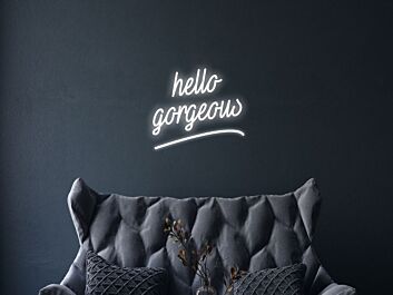 Hello Gorgeous Neon Sign