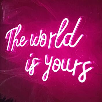 The World Is Yours Broad Two-Line Brush Script LED Neon Sign