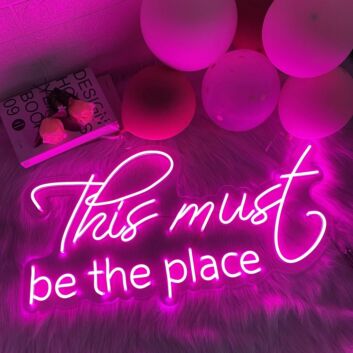 This Must Be The Place Sgin Led Neon Sgin