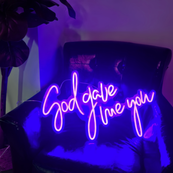 Divine Illumination God Gave Me You Neon Sign