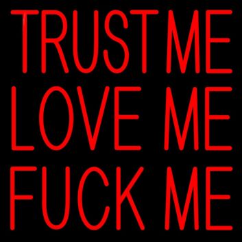 Trust Me Love Me F Me  Neon Light Sign Led Neon Sign