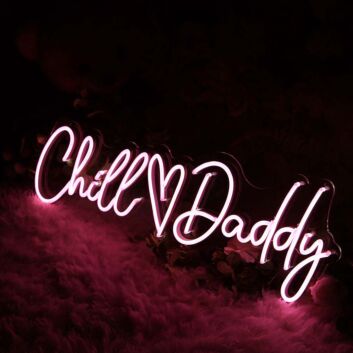 Chill Daddy Neon Sign