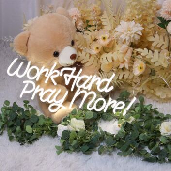 Work Hard Pray More Neon Sign