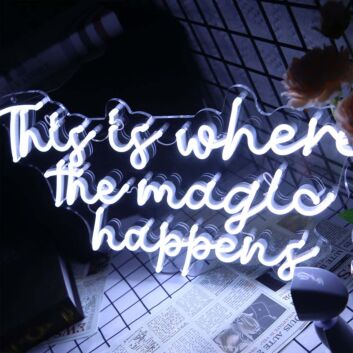 This Is Where The Magic Happens Neon Sign