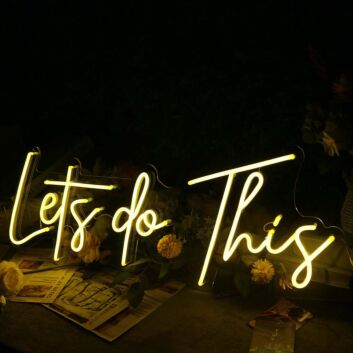 Lets Do This Neon Sign