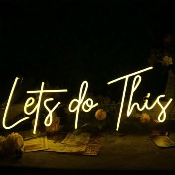 Lets Do This Neon Sign
