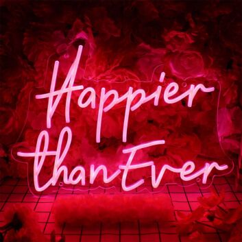 Happier Than Ever Neon Sign