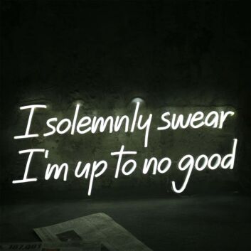 I Solemnly Swear I Am To No Good Neon Sign