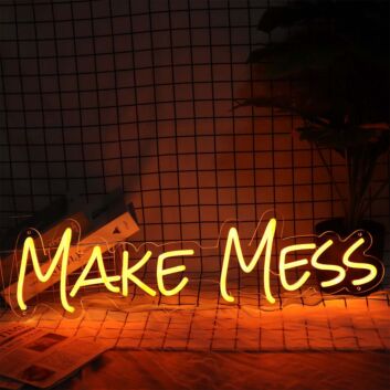 Make Mess Neon Sign