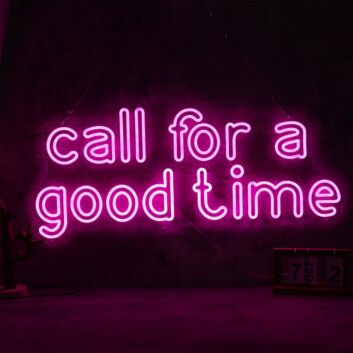 Call For A Good Time Neon Sign