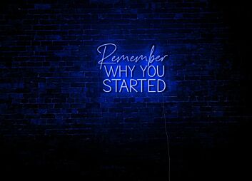 Remember Why You Started LED Neon Sign