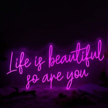 Life Is beautiful So Are You Pink Neon Sign
