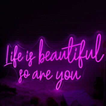 Life Is beautiful So Are You Pink Neon Sign