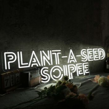 Plant A Seed Soiree White Neon Sign