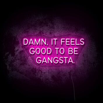 Feels Good To Be A Gangster LED Neon Sign