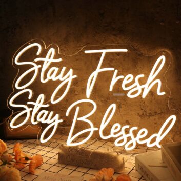 Stay Fresh Stay Blessed Yellow Neon Sign