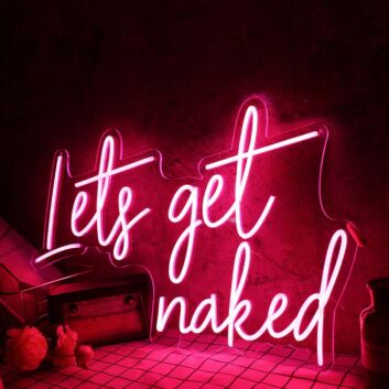 Lets Get Naked Red Custom Neon Sign