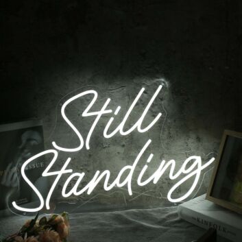 Still Standing White Neon Sign