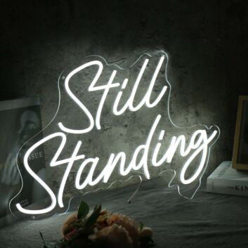 Still Standing White Neon Sign