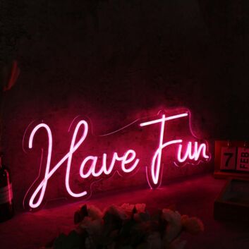 Have Fun Red Custom Neon Sign