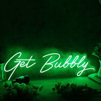 Get Bubbly Green Neon Sign