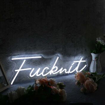 Fuck It White Custom Neon Sign