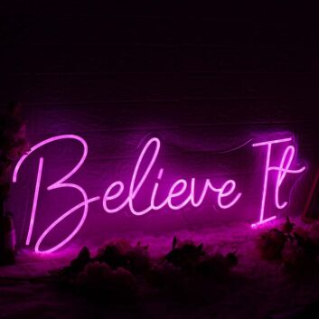 Believe It Pink Custom Neon Sign