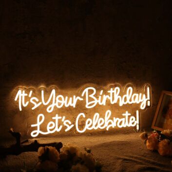 It&#039;s Your Birthday Let&#039;s Celebrate Yellow Neon Sign