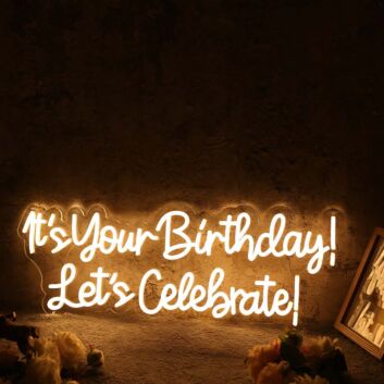 It's Your Birthday Let's Celebrate Yellow Neon Sign
