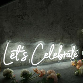 Let&#039;s Celebrate White Neon Sign
