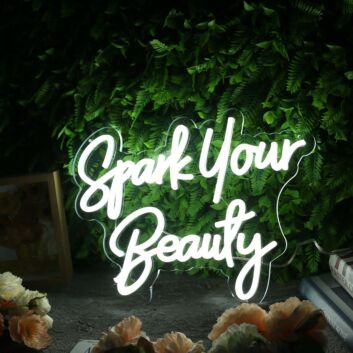Spark Your Beauty White Neon Sign
