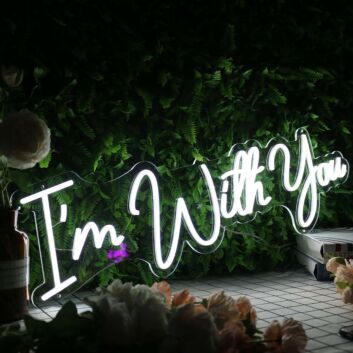 I&#039;m With You White Neon Sign