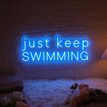 Just Keep Swimming Neon Sign