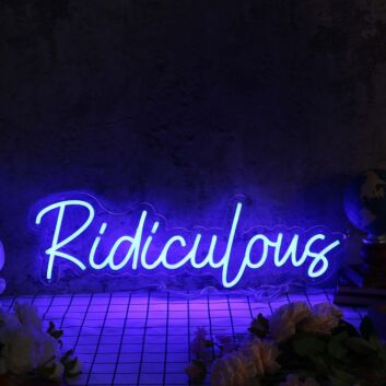 Ridiculous Blue Neon Sign