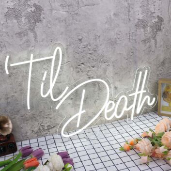 Til Death White Custom Neon Sign