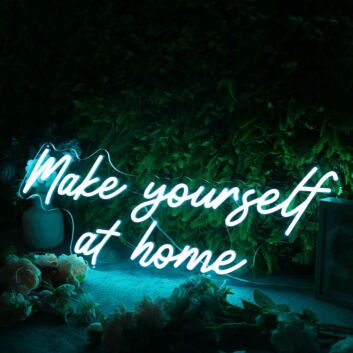 Make Yourself At Home Blue Neon Sign