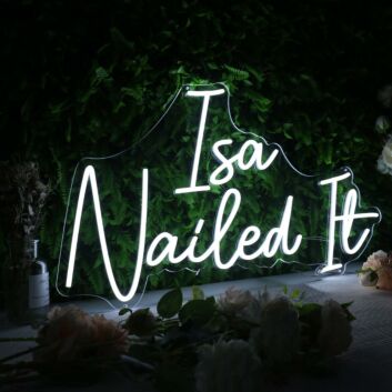 Isa Nailed It White Neon Sign