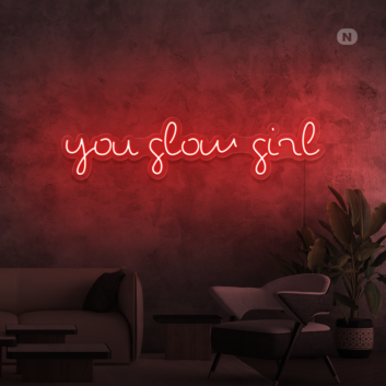 You shine, girl, like a neon sign.