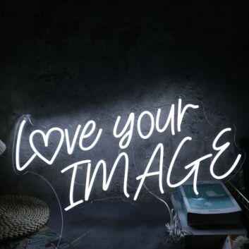 Love Your Image White Neon Sign