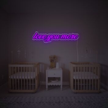 Love You More LED Neon Sign